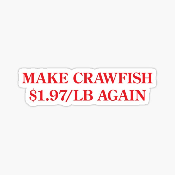 Item preview, Make Crawfish $1.97/lb Again designed and sold by KCaterDesign.