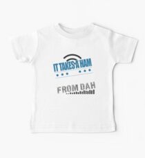 It Takes A Ham To Know Dit From Dah Funny Radio Operator Tee Baby Tee
