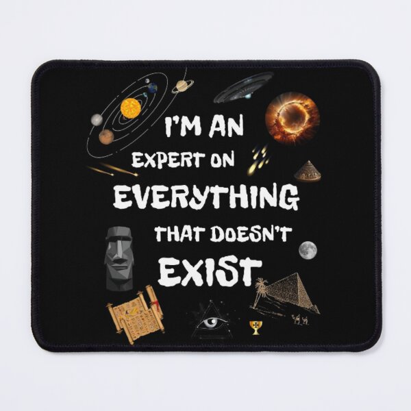 Item preview, Of I'm an expert on everything that doesn't exist-2. Master, Knowledge, Professionalist, depths, Black hole, Quotations, Typography, SPACE SHIPS, galaxy, universe, ancient Egypt, space, comet, designed and sold by 2012DreamVision.