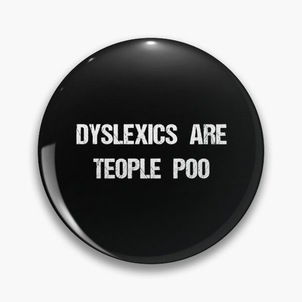 Item preview, Dyslexics Are Teople Poo designed and sold by palenicek.
