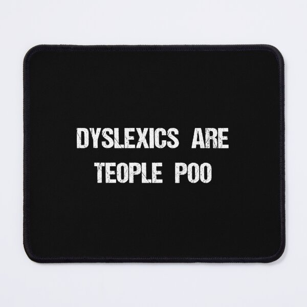 Item preview, Dyslexics Are Teople Poo designed and sold by palenicek.