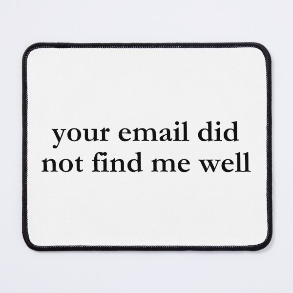 Item preview, Your email did not find me well  designed and sold by Meankitten.