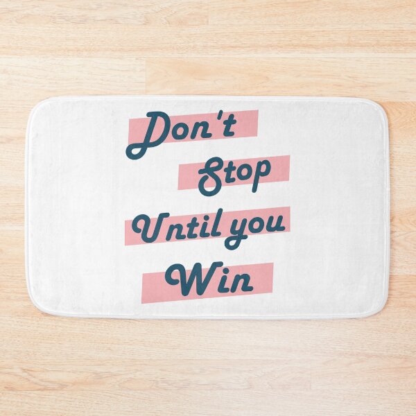 Item preview, Don't stop until you win  designed and sold by SportyVerse.