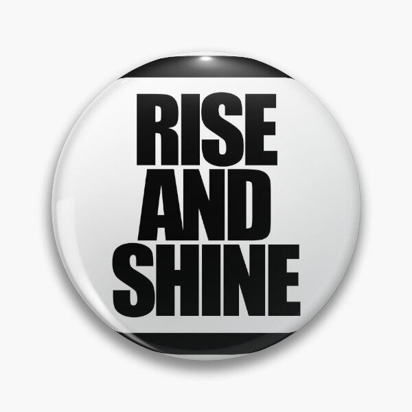 Item preview, RISE AND SHINE designed and sold by MobsProject.