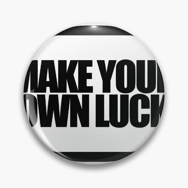 Item preview, MAKE YOUR OWN LUCK designed and sold by MobsProject.