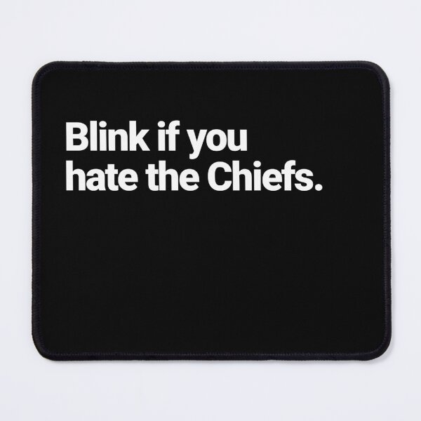 Item preview, Blink if you hate the Chiefs designed and sold by Primotees.