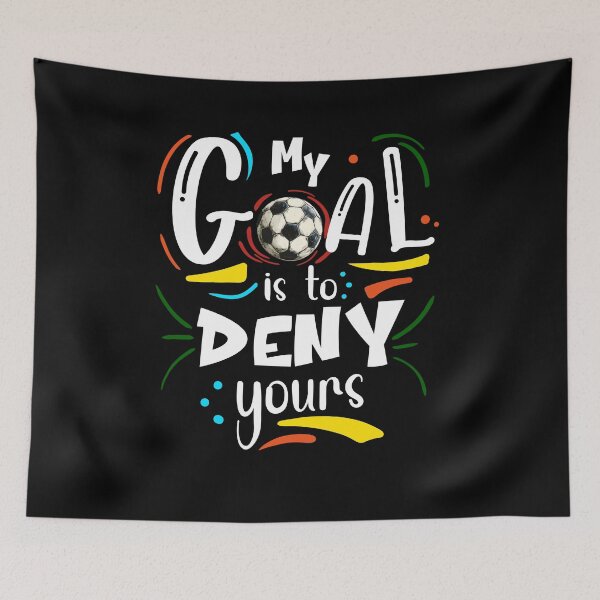 Item preview, My Goal is to Deny Yours, Soccer Lover Fan designed and sold by orangeblue21.