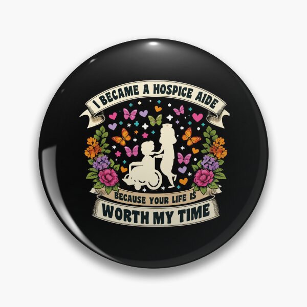 Item preview, I Became A Hospice Aide Because Your Life Is Worth My Time Nurses designed and sold by Stick-Artistry.