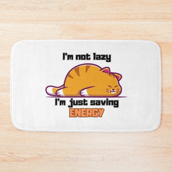 Item preview, I,m not lazy I,m just saving energy designed and sold by LuckyFamily.