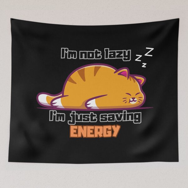 Item preview, I,m not lazy I,m just saving energy designed and sold by LuckyFamily.
