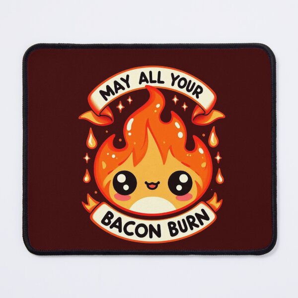 Item preview, May all your bacon burn designed and sold by Vkinsify.