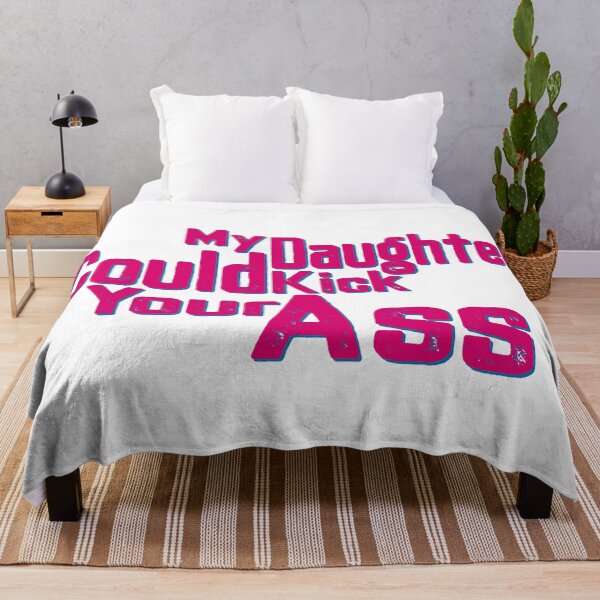 Item preview, My Daughter Could Kick Your Ass, Funny Quotes, Family Quotes, designed and sold by Henrylizarraga.