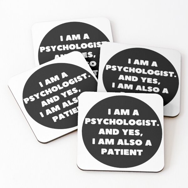 Item preview, I am a psychologist. And yes, I am also a patient designed and sold by AnyInk.