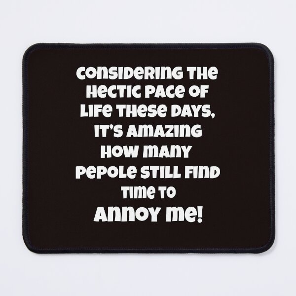 Item preview, Funny Sarcastic Humor Considering The Hectic Pace Of Life These Days designed and sold by fantasticdesign.