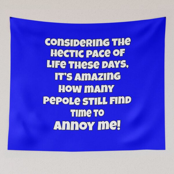 Item preview, Funny Sarcastic Humor Considering The Hectic Pace Of Life These Days designed and sold by fantasticdesign.