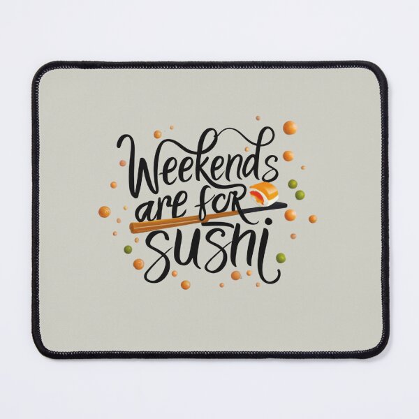 Item preview, weekends are for sushi designed and sold by brokenpones.