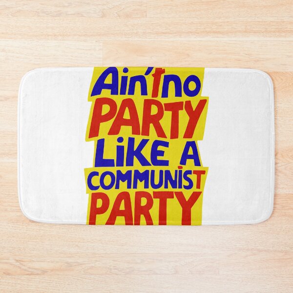 Item preview, Aint No Party Like A Communist Party, Communist Propaganda, Funny Quote designed and sold by PrintShangri-La.