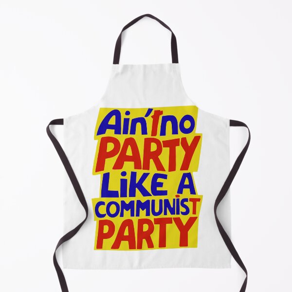 Item preview, Aint No Party Like A Communist Party, Communist Propaganda, Funny Quote designed and sold by PrintShangri-La.