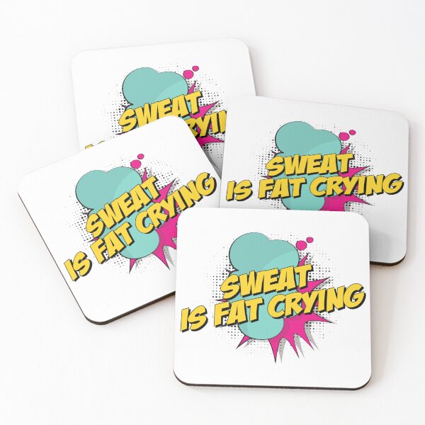 Item preview, Sweat Is Fat Crying designed and sold by Henrylizarraga.