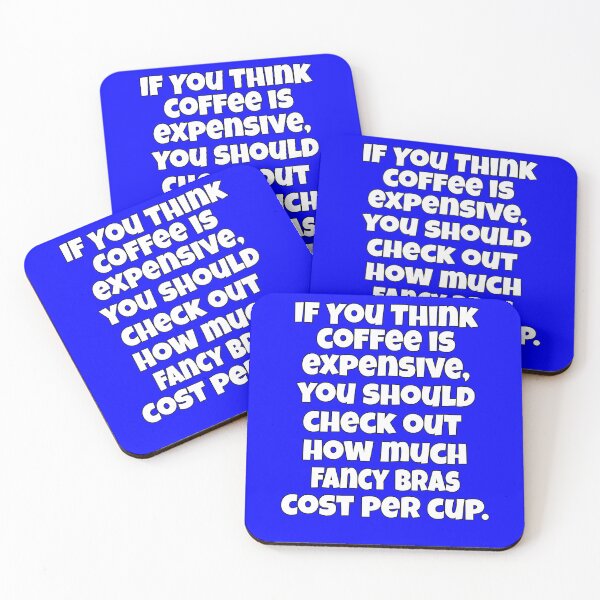 Item preview, Funny Sarcastic Humor If You Think Coffee Is Expensive, You Should Check Out  designed and sold by fantasticdesign.