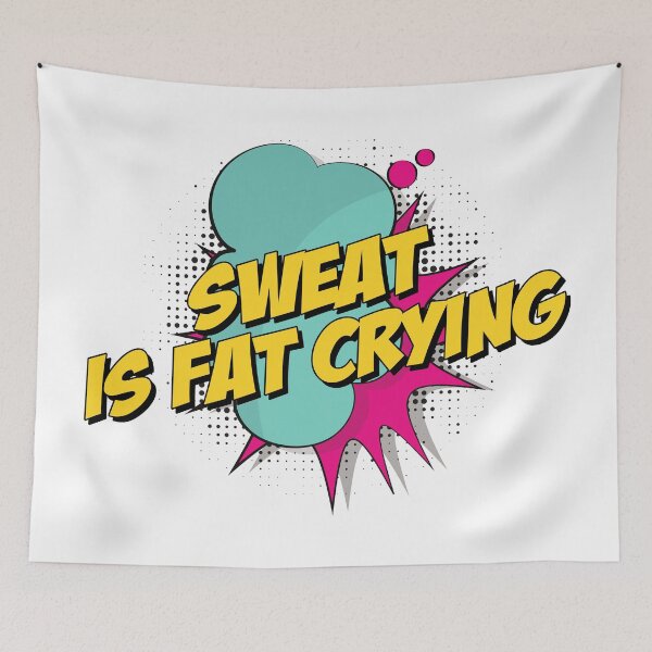 Item preview, Sweat Is Fat Crying designed and sold by Henrylizarraga.