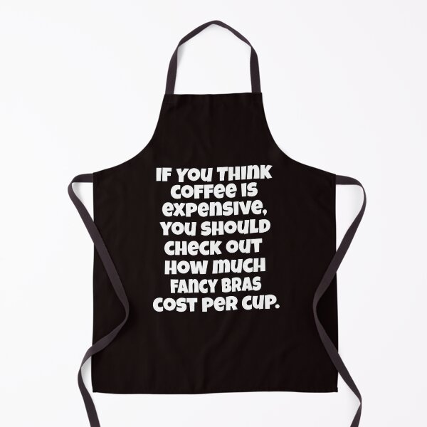 Item preview, Funny Sarcastic Humor If You Think Coffee Is Expensive, You Should Check Out designed and sold by fantasticdesign.