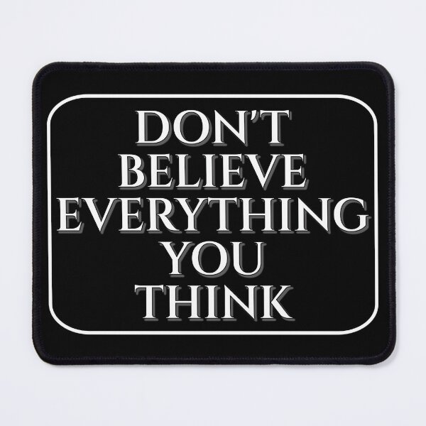 Item preview, Don't Believe Everything You Think | Philosophy | Psychology designed and sold by StoicStreet.