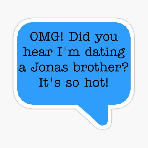Item preview, omg did you hear im dating a jo bro its so hot designed and sold by spicystylesco.