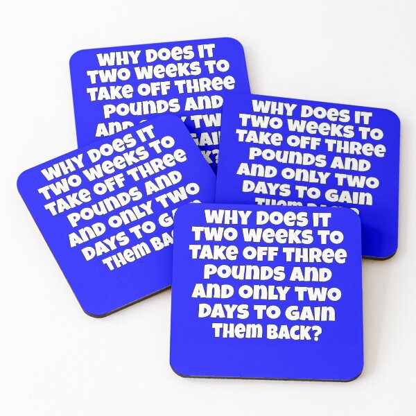 Item preview, Funny Sarcastic Humor Why Does It Take Two Weeks To Take Off Three Pounds And Only Two Days To Gain Them Back? designed and sold by fantasticdesign.