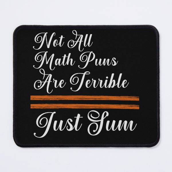 Item preview, Not All Math Jokes Are Terrible Just Sum Mathematics Teacher designed and sold by Chmielayka.