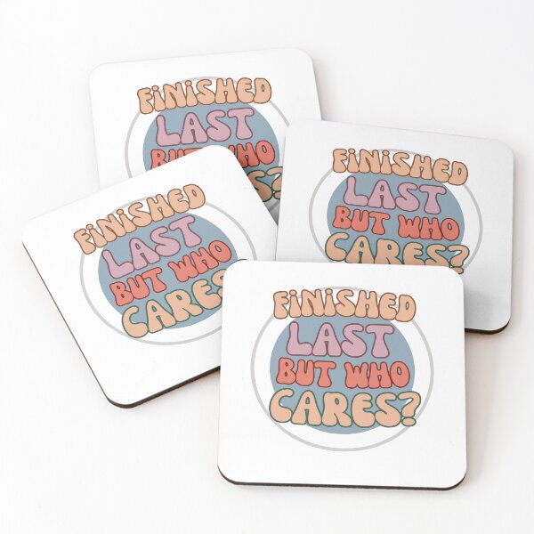 Item preview, finished last but who cares designed and sold by Gerardo Segismundo.