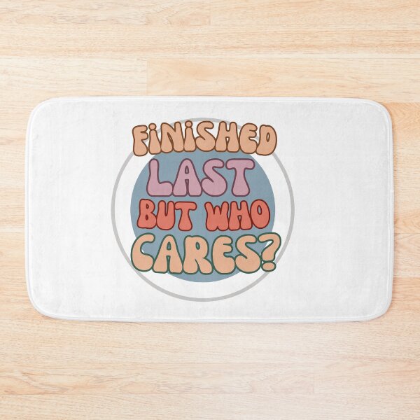 Item preview, finished last but who cares designed and sold by Gerardo Segismundo.