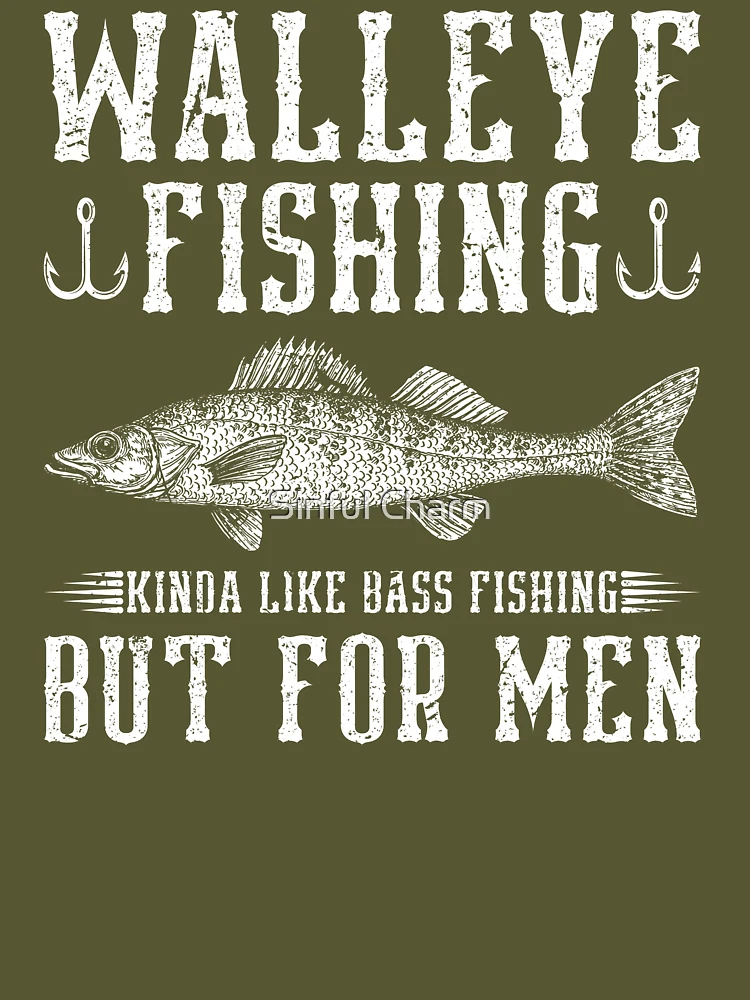 Funny Walleye Fishing Kinda Like Bass Fishing But For Men Long Sleeve  T-Shirt