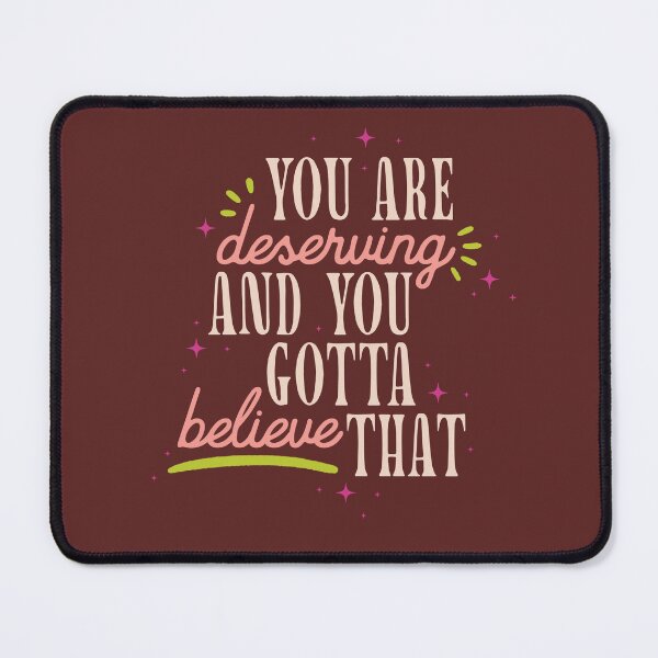 Item preview, You are Deserving and You Have to Deserve That  designed and sold by wmilyyy.