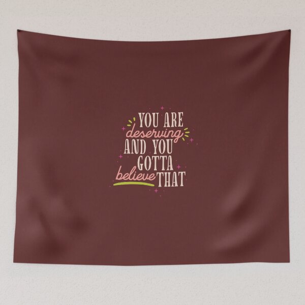 Item preview, You are Deserving and You Have to Deserve That  designed and sold by wmilyyy.