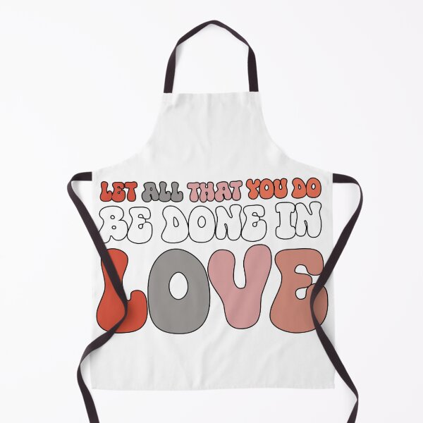 Item preview, Let All That You Do Be Done In Love Heartfelt Valentines Day designed and sold by NOURYnorth.
