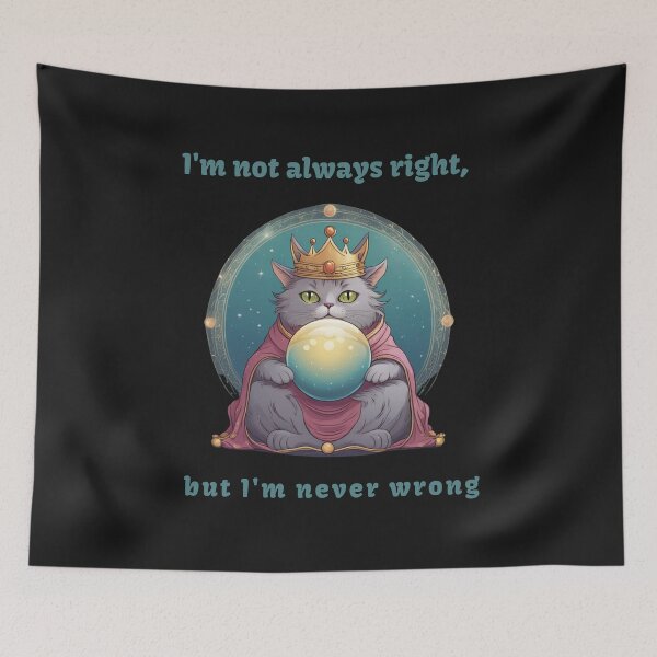 Item preview, I'm Not Always Right But I'm Never Wrong designed and sold by Xenorry.