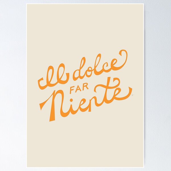 Item preview, Il dolce far niente Italian - The sweetness / art of doing nothing Hand Lettering - Orange designed and sold by Lyman Creative Co..