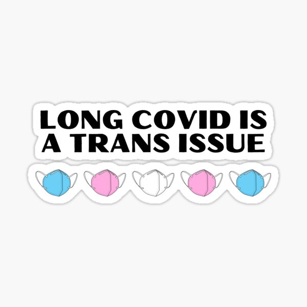 Item preview, Long covid is a trans issue - transgender pride flag colors designed and sold by Accidental Angel Inc..