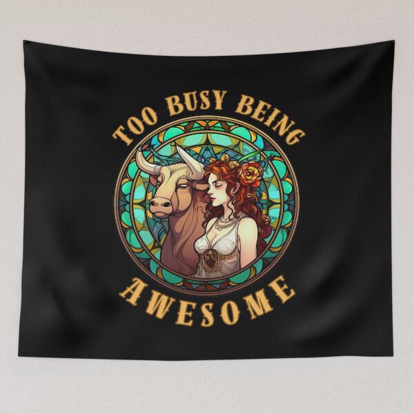 Item preview, Too Busy Being Awesome. taurus sign designed and sold by ZodiacWonders.
