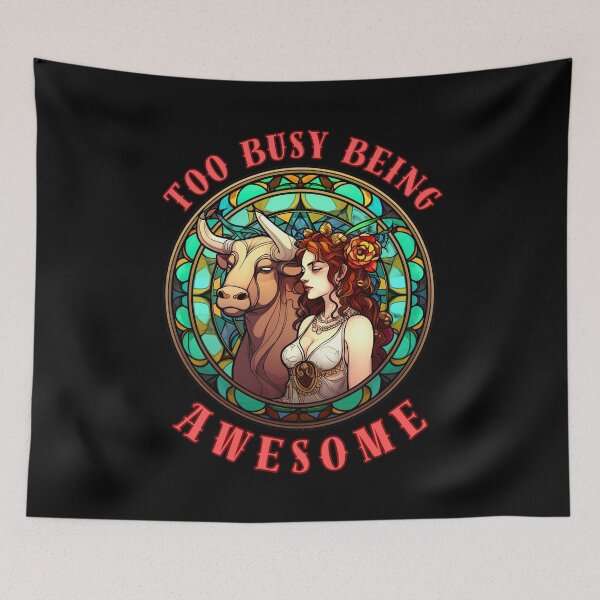 Item preview, Too Busy Being Awesome. taurus astrology designed and sold by ZodiacWonders.