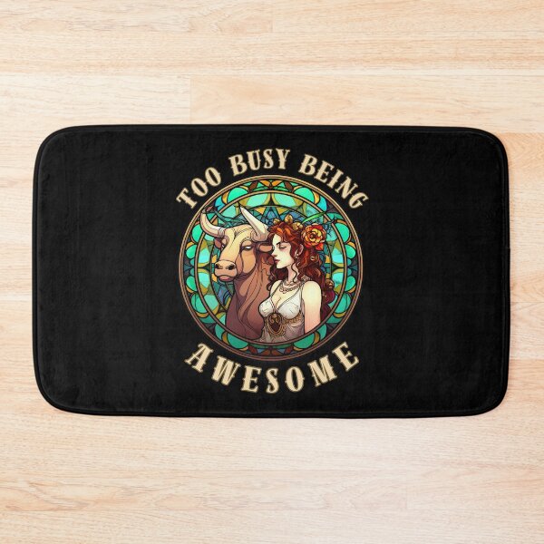 Item preview, Too Busy Being Awesome. taurus zodiac sign designed and sold by ZodiacWonders.