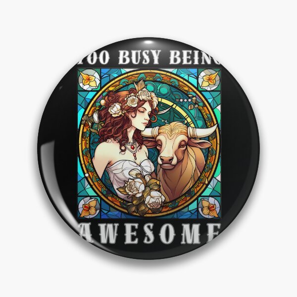Item preview, Too Busy Being Awesome. taurus may designed and sold by ZodiacWonders.