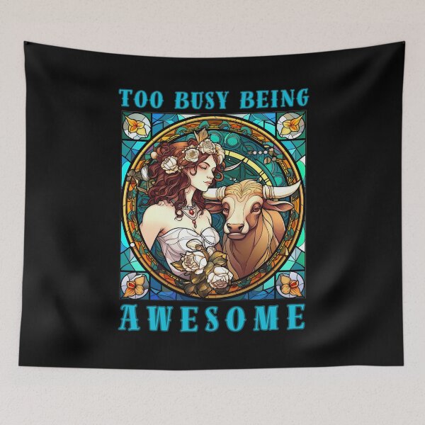 Item preview, Too Busy Being Awesome. taurus astrological sign designed and sold by ZodiacWonders.