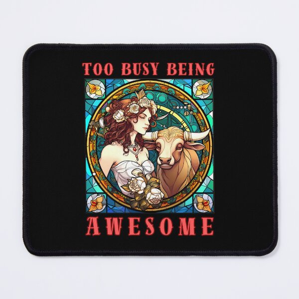 Item preview, Too Busy Being Awesome. taurus star sign designed and sold by ZodiacWonders.