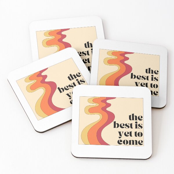 Item preview, The best is yet to come designed and sold by Chloe Holton.