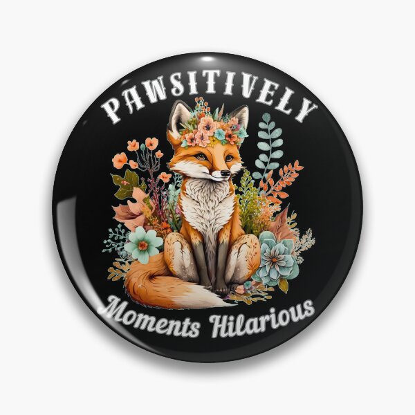 Item preview, Pawsitively Hilarious Moments. fox quote designed and sold by FoxVibes.