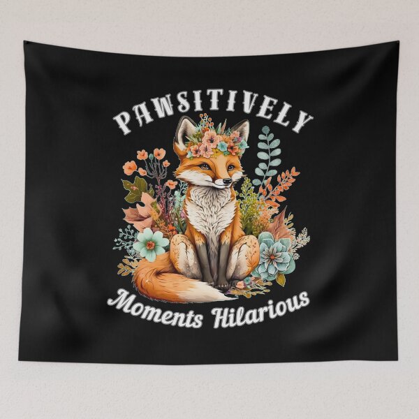 Item preview, Pawsitively Hilarious Moments. fox quote designed and sold by FoxVibes.