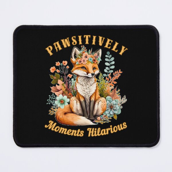 Item preview, Pawsitively Hilarious Moments. fox saying designed and sold by FoxVibes.
