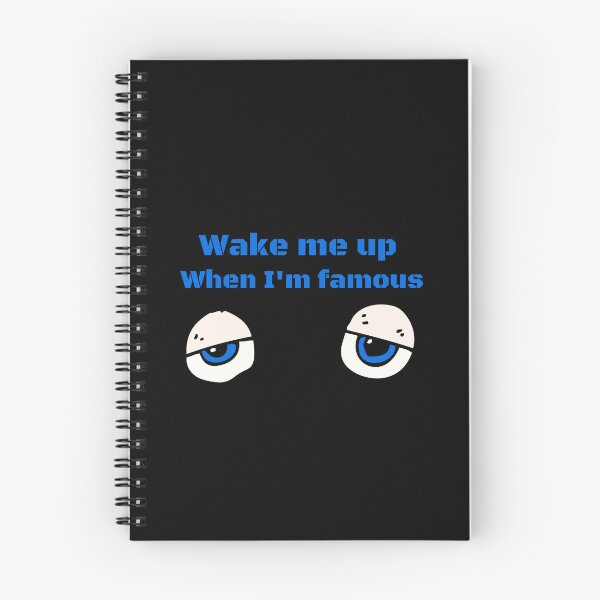 Item preview, Wake me up when I'm famous with sleepy eyes designed and sold by Thespacerocket.